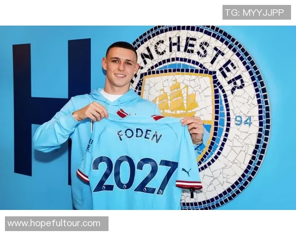 福登的崛起之路:从青训天才到英超明星的蜕变历程 福登的崛起之路:从青训天才到英超明星的蜕变历程