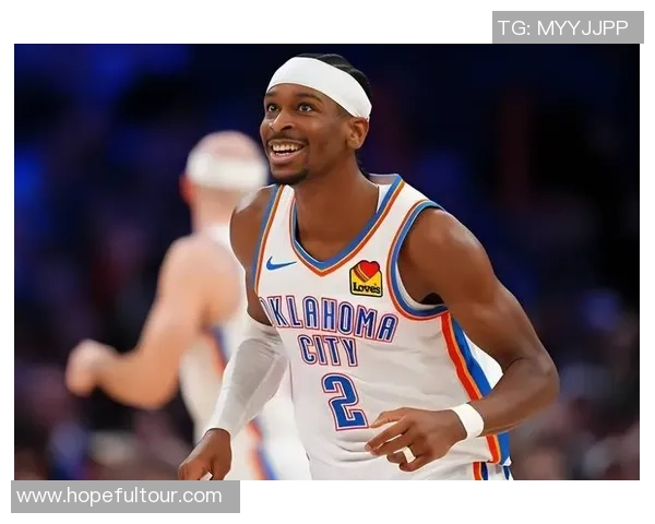 谢伊吉尔杰斯亚历山大如何在NBA赛场上崭露头角引领球队新篇章