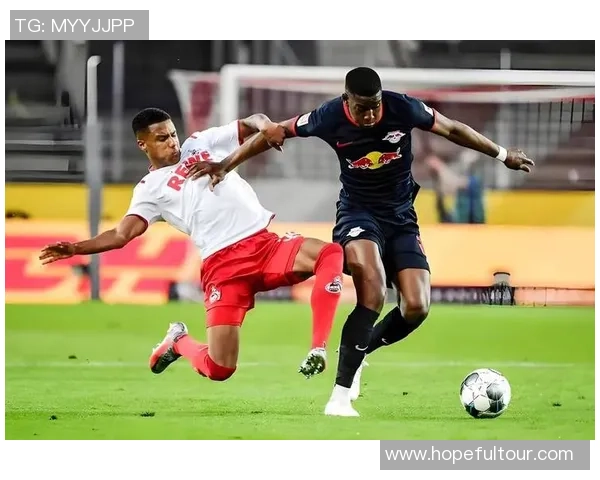 科隆主场迎战莱比锡期待精彩对决与激烈竞争 科隆主场迎战莱比锡期待精彩对决与激烈竞争